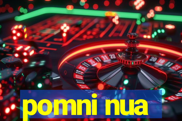 pomni nua